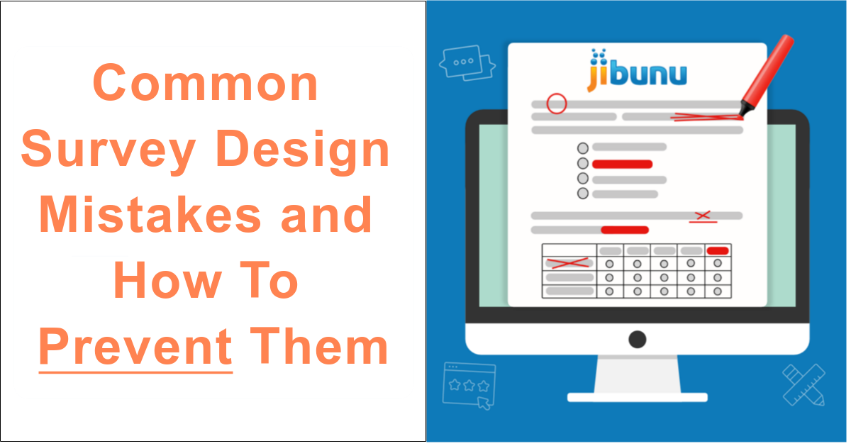 Common Survey Design Mistakes and How To Prevent Them